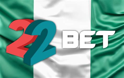 22Bet Nigeria .